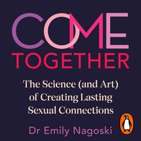 Come Together - Emily Nagoski - audiobook
