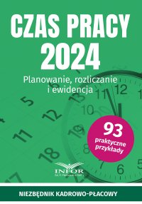 Czas pracy 2024. Planowanie, rozliczanie i ewidencja - Opracowanie zbiorowe - ebook