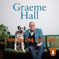 Does My Dog Love Me? - Graeme Hall - audiobook