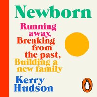 Newborn - Kerry Hudson - audiobook