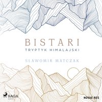Bistari. Tryptyk himalajski - Opracowanie zbiorowe - audiobook