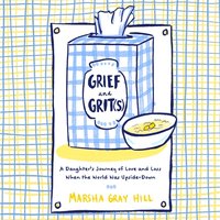Grief and Grit(s) - Marsha Gray Hill - audiobook
