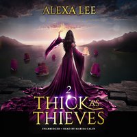 Thick as Thieves, Book 2 - Alexa Lee - audiobook
