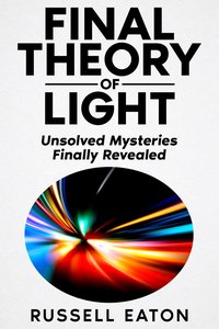 Final Theory of Light - Russell Eaton - ebook