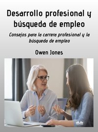 Desarrollo Profesional Y Búsqueda De Empleo - Owen Jones - ebook