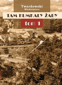 Tam kumkały żaby TOMI - Włodzimierz Twardowski - ebook