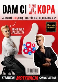 Dam Ci biznesowego KOPA! - Agnieszka Jakubczyk - ebook