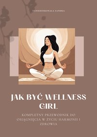 Jak być Wellness girl - Sandra Johri - ebook