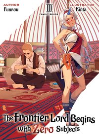 The Frontier Lord Begins with Zero Subjects: Volume 3 - Fuurou - ebook