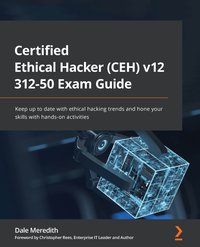 Certified Ethical Hacker (CEH) v12 312-50 Exam Guide - Dale Meredith - ebook