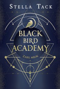 Zabij mrok. Black Bird Academy. Tom 1 - Stella Tack - ebook