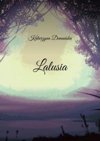 Lalusia - Katarzyna Demańska - ebook