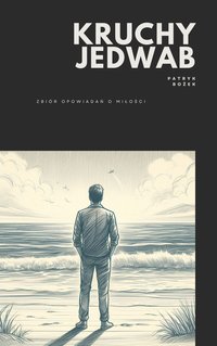 Kruchy Jedwab - Patryk Bożek - ebook