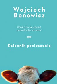 Dziennik pocieszenia - Wojciech Bonowicz - ebook