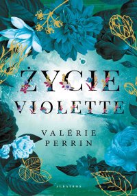 Produkt testowy: Życie Violette+darmowe opowiadanie - Valerie Perrin - ebook