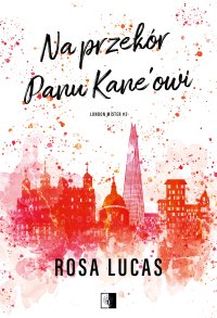 Na przekór panu Kane'owi - Rosa Lucas - ebook