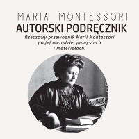 Autorski Podręcznik Marii Montessori - Maria Montessori - audiobook