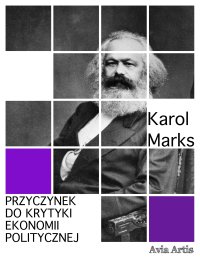 Przyczynek do krytyki ekonomii politycznej - Karol Marks - ebook