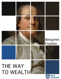 The Way to Wealth - Benjamin Franklin - ebook