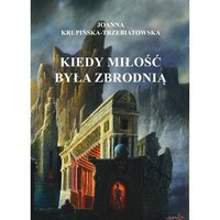 Kiedy miłość była zbrodnią Tom II Michael - joanna Krupińska -TRZEBIATOWSKA - ebook