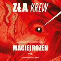 Zła krew - Maciej Rożen - audiobook