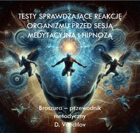 TESTY SPRAWDZAJĄCE REAKCJĘ ORGANIZMU PRZED SESJĄ MEDYTACYJNĄ I HIPNOZĄ - Voedilov Dmitrii - ebook