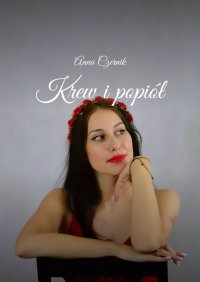 Krew i popiół - Anna Czernik - ebook