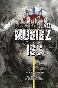 Musisz iść - Dariusz Kaźmierczak - ebook