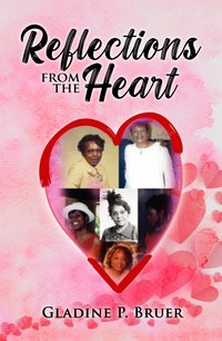 Reflections from the Heart - Gladine P. Bruer - ebook