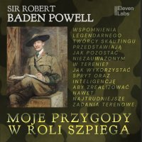 Moje przygody w roli szpiega - Robert Baden-Powell - audiobook