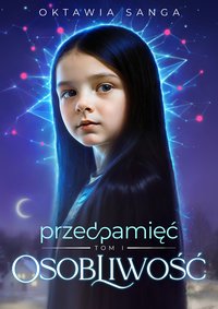 Przedpamięć. Tom I Osobliwość - Oktawia Sanga - ebook