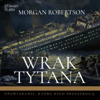 Wrak Tytana - Morgan Robertson - audiobook