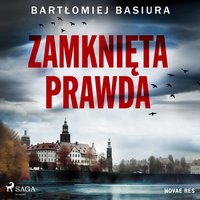 Zamknięta prawda - Bartłomiej Basiura - audiobook