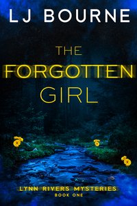 The Forgotten Girl (Lynn Rivers Mysteries, Book One) - LJ Bourne - ebook