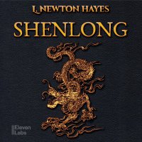 Shen Long. Chiński Smok - L. Newton Hayes - audiobook