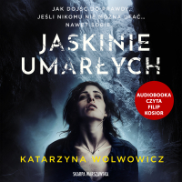 Jaskinie umarłych - Katarzyna Wolwowicz - audiobook