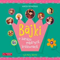 Bajki o bardzo mądrych królewnach - Marcin Przewoźniak - audiobook