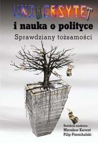 Uniwersytet i nauka o polityce. Sprawdziany tożsamości - Mirosław Karwat - ebook