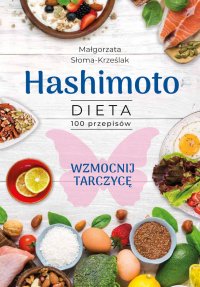 Hashimoto. Dieta 100 przepisów - Małgorzata Słoma - Krześlak - ebook