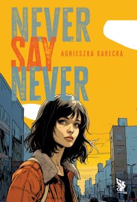 Never Say Never - Agnieszka Karecka - ebook