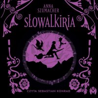 Słowalkiria - Anna Szumacher - audiobook