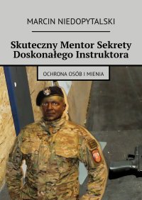 Skuteczny Mentor Sekrety Doskonałego Instruktora - Marcin Niedopytalski - ebook