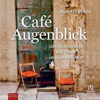 Café Augenblick - Annette Pehnt - audiobook