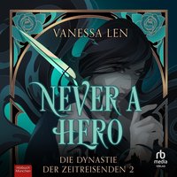 Never a Hero - Vanessa Len - audiobook