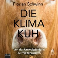 Die Klima-Kuh - Florian Schwinn - audiobook