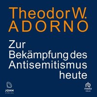 Zur Bekämpfung des Antisemitismus heute - Theodor W. Adorno - audiobook