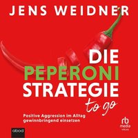Die Peperoni. Strategie to go - Jens Weidner - audiobook