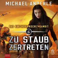 Zu Staub zertreten - Michael Anderle - audiobook