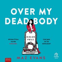 Over My Dead Body - Maz Evans - audiobook