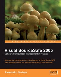 Visual SourceSafe 2005 Software Configuration Management in Practice - Alexandru Serban - ebook
